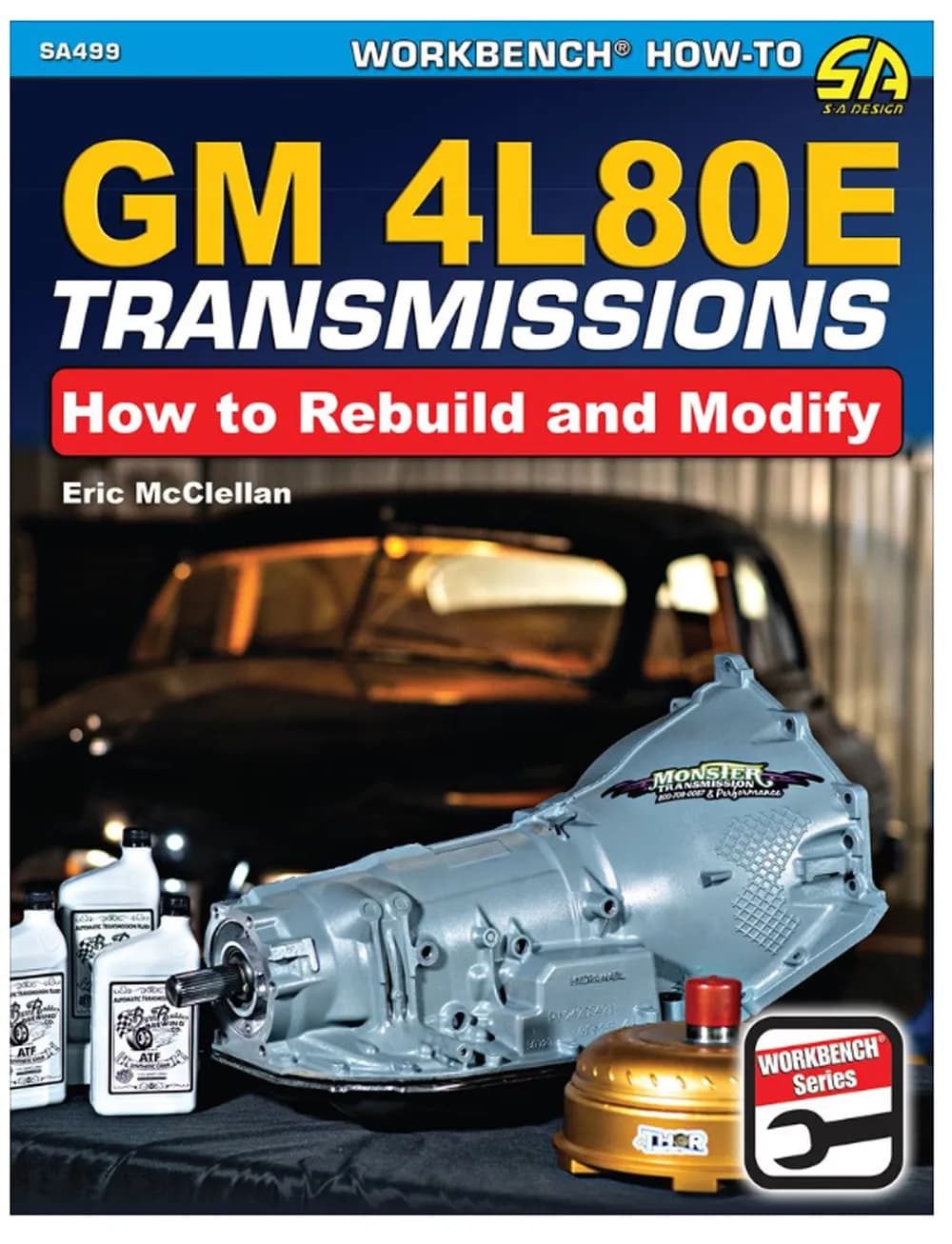 GM 4L80E Transmissions: How to Rebuild &amp; Modify